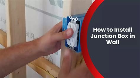 junction box assembly|installing junction box in wall.